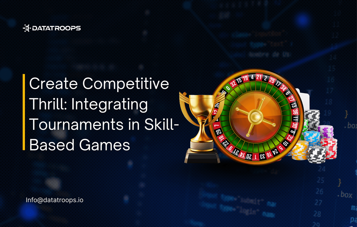 Create Competitive Thrill: Integrating Tournaments in Skill-Based Games